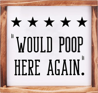 Would Poop Here Again Farmhouse Bathroom Decor